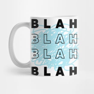 BLAH BLAH BLAH Mug